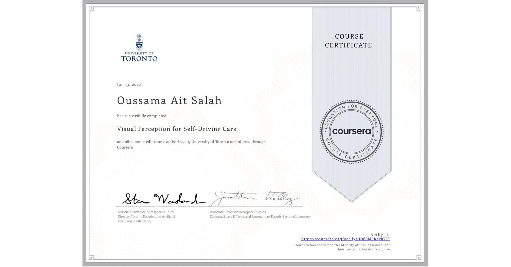 View certificate for Oussama Ait Salah, Visual Perception for Self-Driving Cars, an online non-credit course authorized by University of Toronto and offered through Coursera