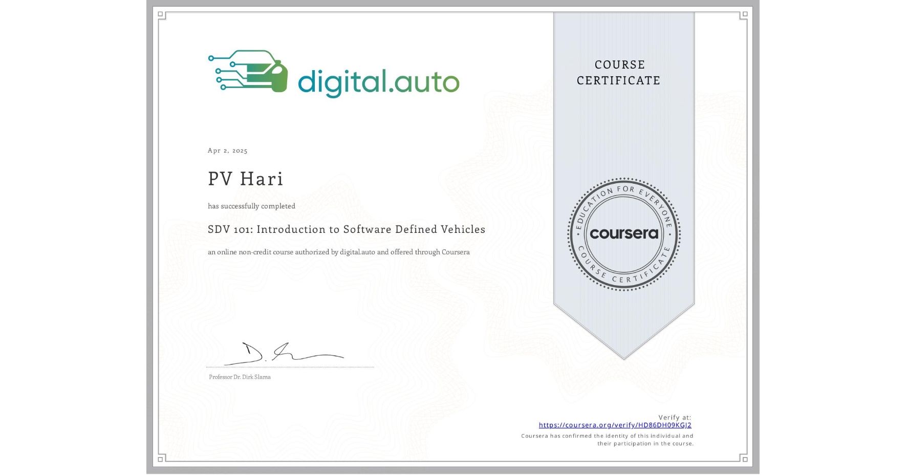 View certificate for PV Hari, SDV 101: Introduction to Software Defined Vehicles, an online non-credit course authorized by digital.auto and offered through Coursera