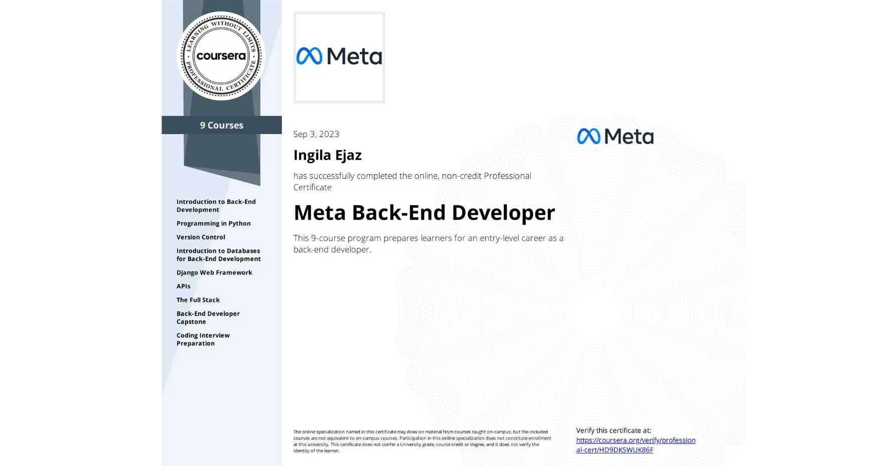 View certificate for Ingila Ejaz, Meta Back-End Developer, offered through Coursera. This 9-course program prepares learners for an entry-level career as a back-end developer.