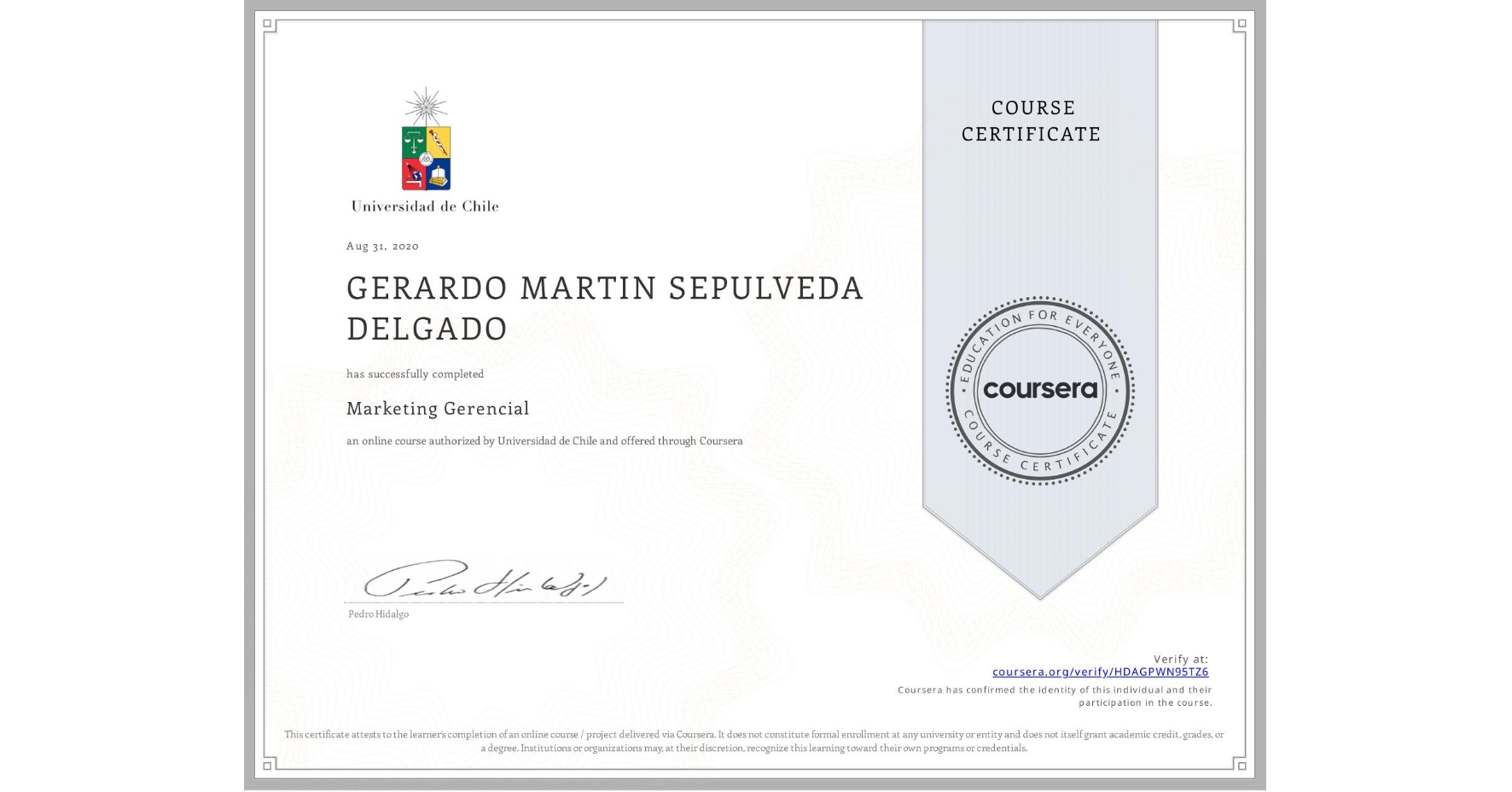 View certificate for GERARDO MARTIN  SEPULVEDA DELGADO, Marketing Gerencial, an online non-credit course authorized by Universidad de Chile and offered through Coursera