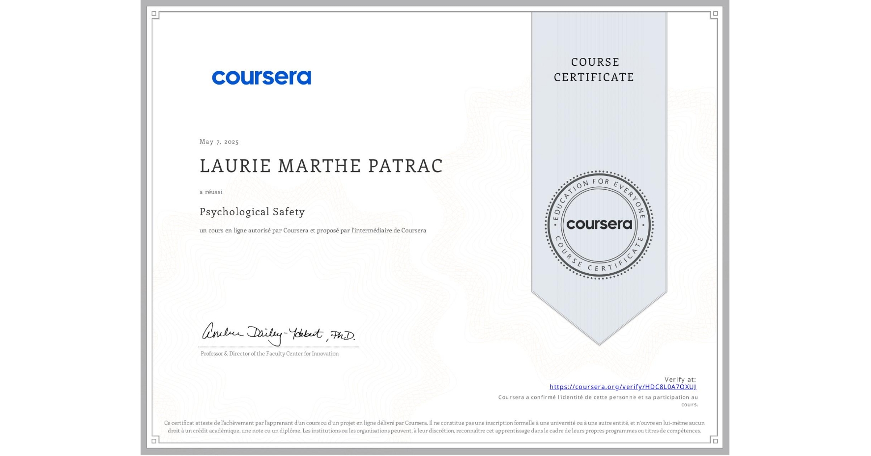 View certificate for LAURIE MARTHE PATRAC, Psychological Safety, an online non-credit course authorized by Coursera and offered through Coursera