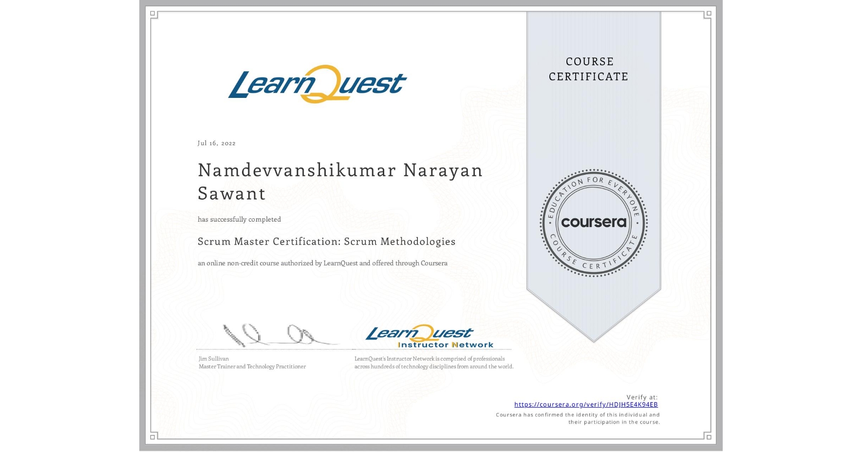View certificate for Namdevvanshikumar Narayan Sawant, Scrum Master Certification: Scrum Methodologies, an online non-credit course authorized by LearnQuest and offered through Coursera
