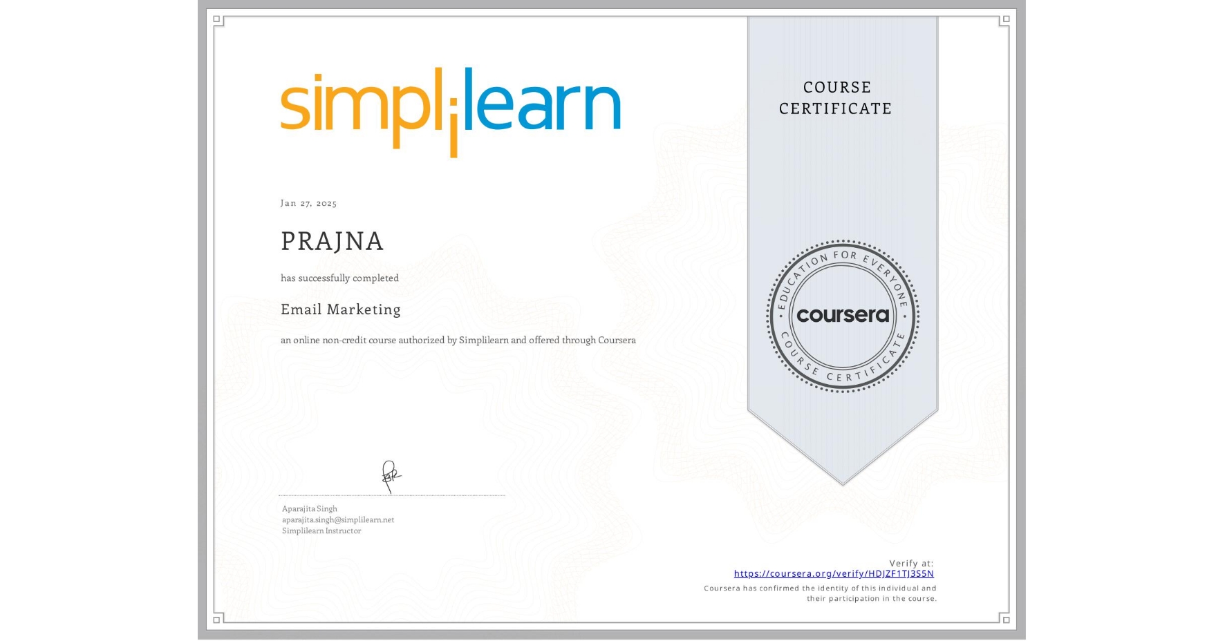 View certificate for PRAJNA , Email Marketing, an online non-credit course authorized by Simplilearn and offered through Coursera