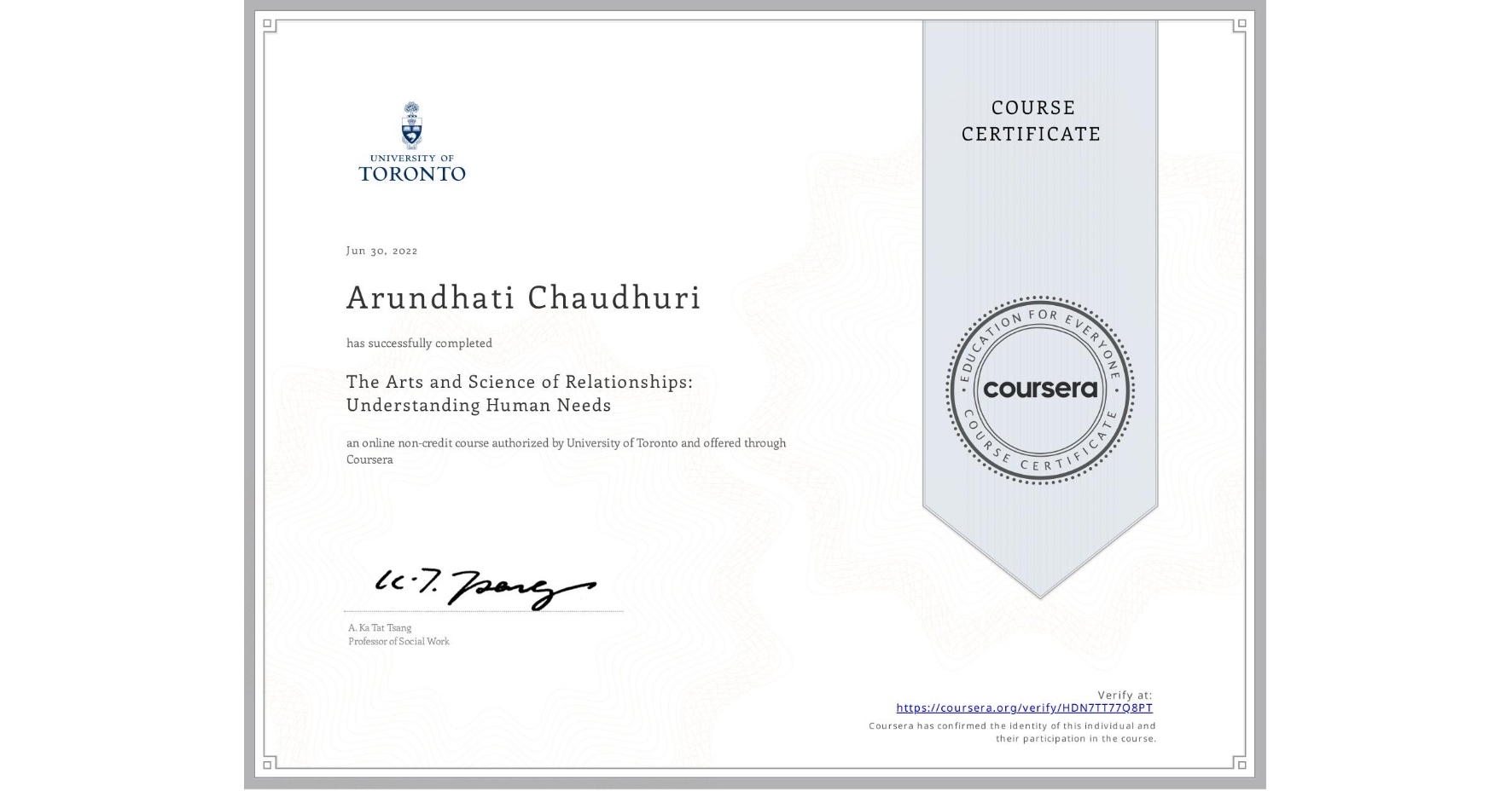 View certificate for Arundhati Chaudhuri, The Arts and Science of Relationships: Understanding Human Needs, an online non-credit course authorized by University of Toronto and offered through Coursera