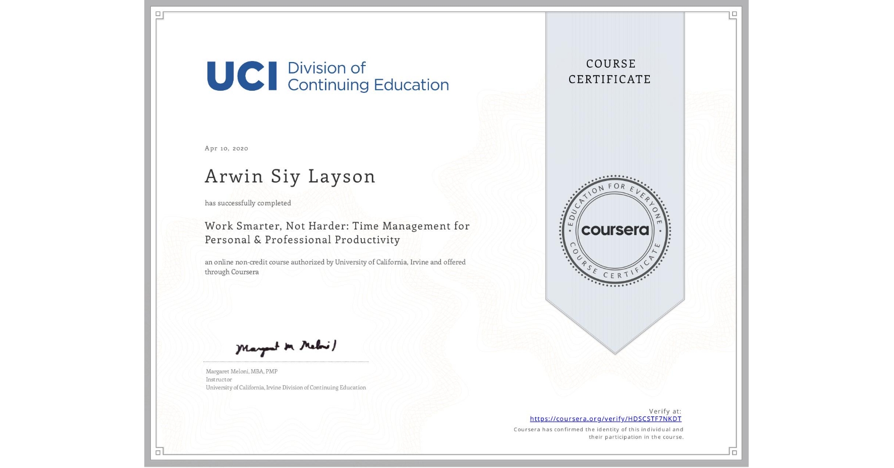 View certificate for Arwin Siy Layson, Work Smarter, Not Harder: Time Management for Personal & Professional Productivity, an online non-credit course authorized by University of California, Irvine and offered through Coursera