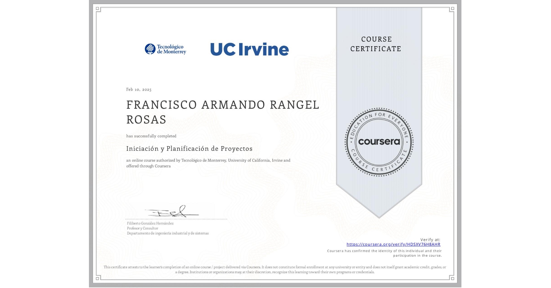 View certificate for FRANCISCO ARMANDO RANGEL ROSAS, Iniciación y Planificación de Proyectos, an online non-credit course authorized by Tecnológico de Monterrey & University of California, Irvine and offered through Coursera