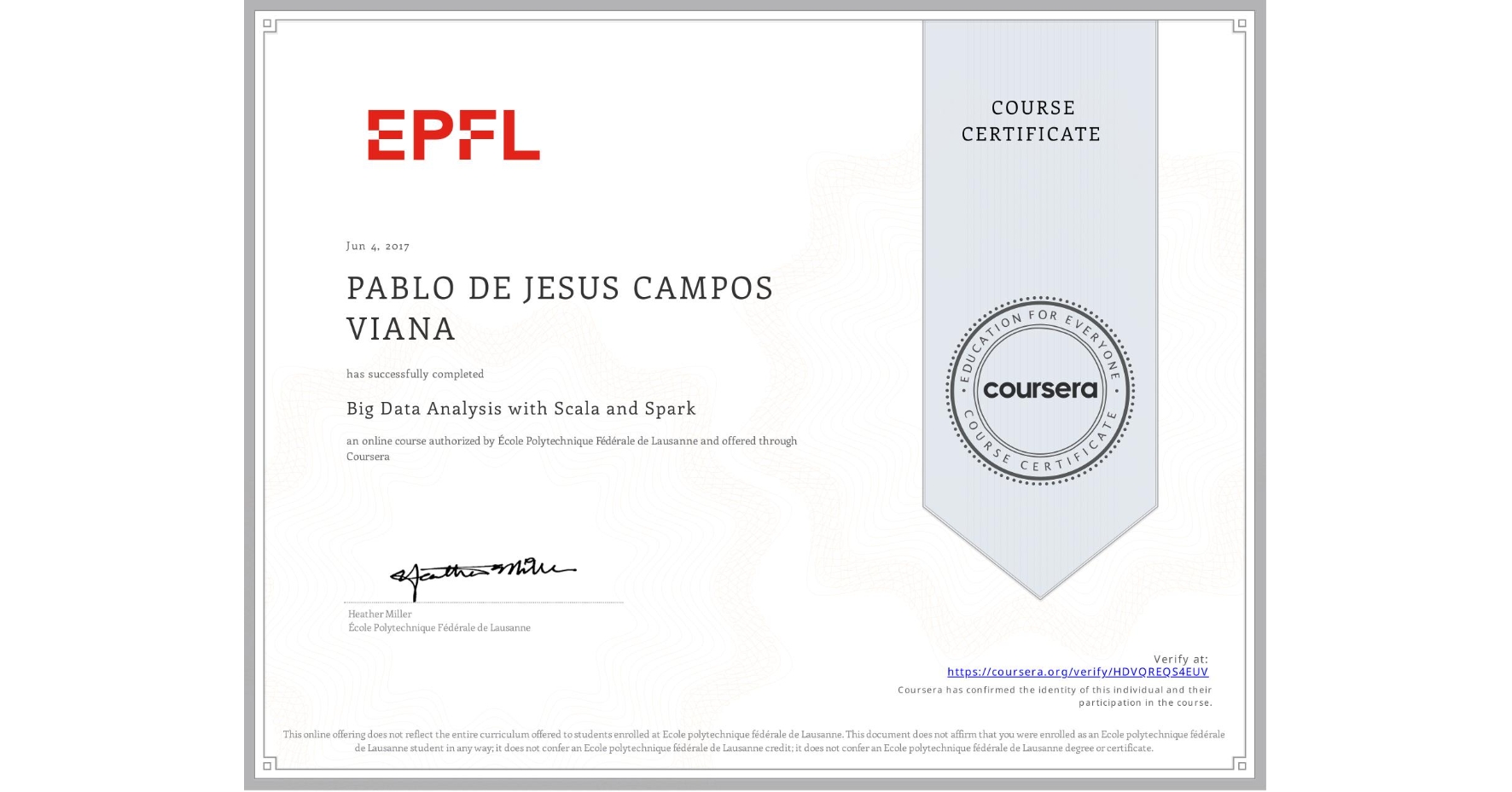 View certificate for PABLO DE JESUS CAMPOS VIANA, Big Data Analysis with Scala and Spark, an online non-credit course authorized by École Polytechnique Fédérale de Lausanne and offered through Coursera