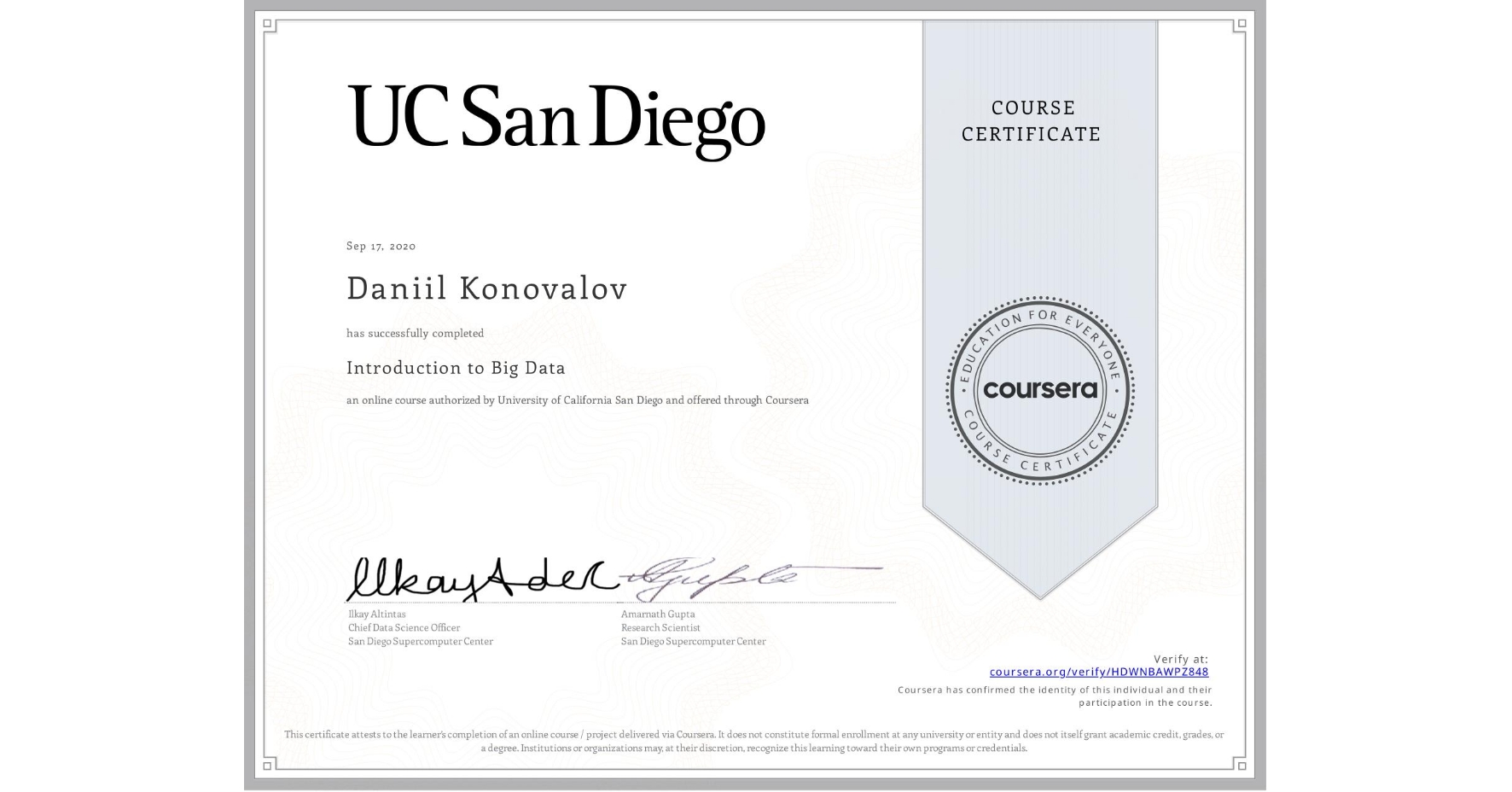 View certificate for Daniil Konovalov, Introduction to Big Data, an online non-credit course authorized by University of California San Diego and offered through Coursera