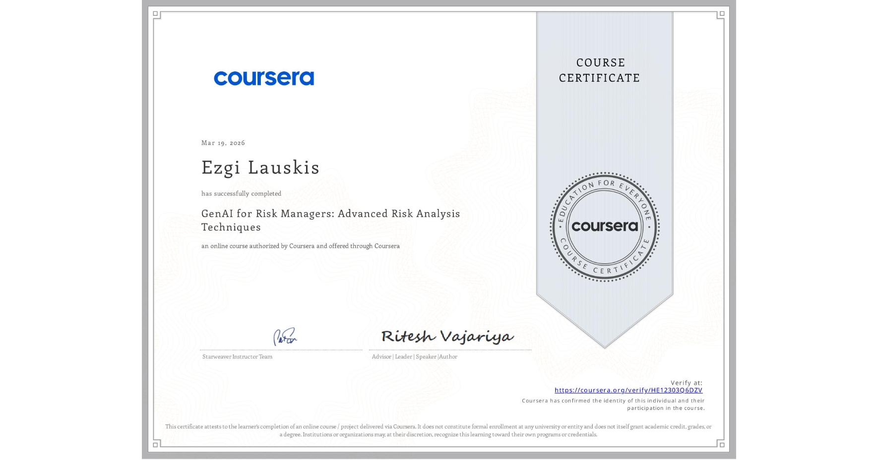 View certificate for Ezgi Lauskis, GenAI for Risk Managers: Advanced Risk Analysis Techniques, an online non-credit course authorized by Coursera and offered through Coursera
