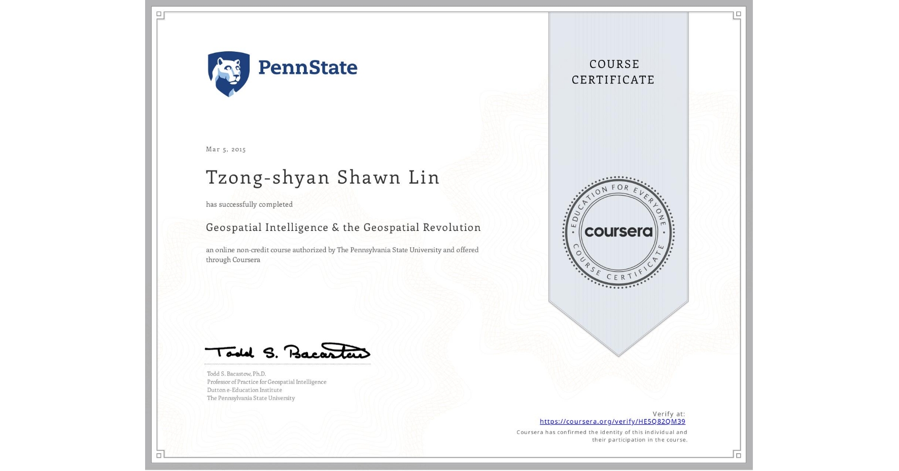 View certificate for Tzong-shyan Shawn Lin, Geospatial Intelligence & the Geospatial Revolution, an online non-credit course authorized by The Pennsylvania State University and offered through Coursera