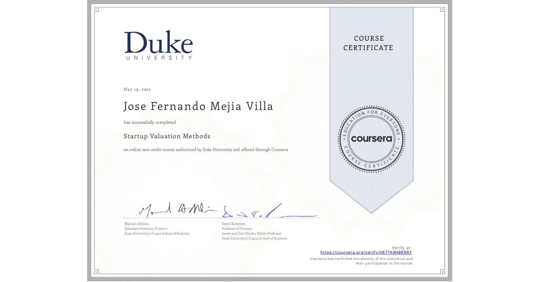 View certificate for Jose Fernando Mejia Villa, Startup Valuation Methods, an online non-credit course authorized by Duke University and offered through Coursera