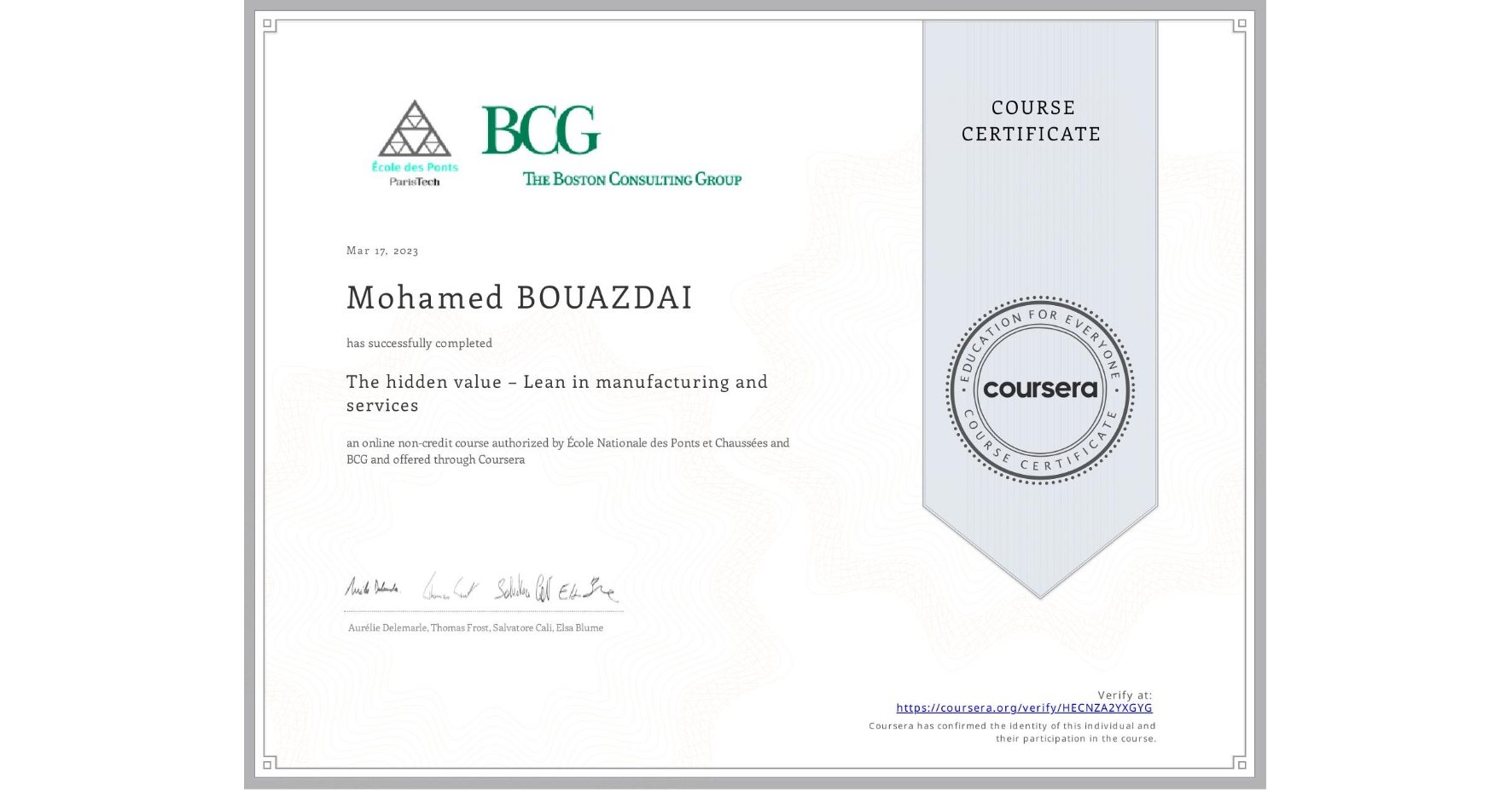 View certificate for Mohamed BOUAZDAI, The hidden value – Lean in manufacturing and services, an online non-credit course authorized by École Nationale des Ponts et Chaussées & BCG and offered through Coursera