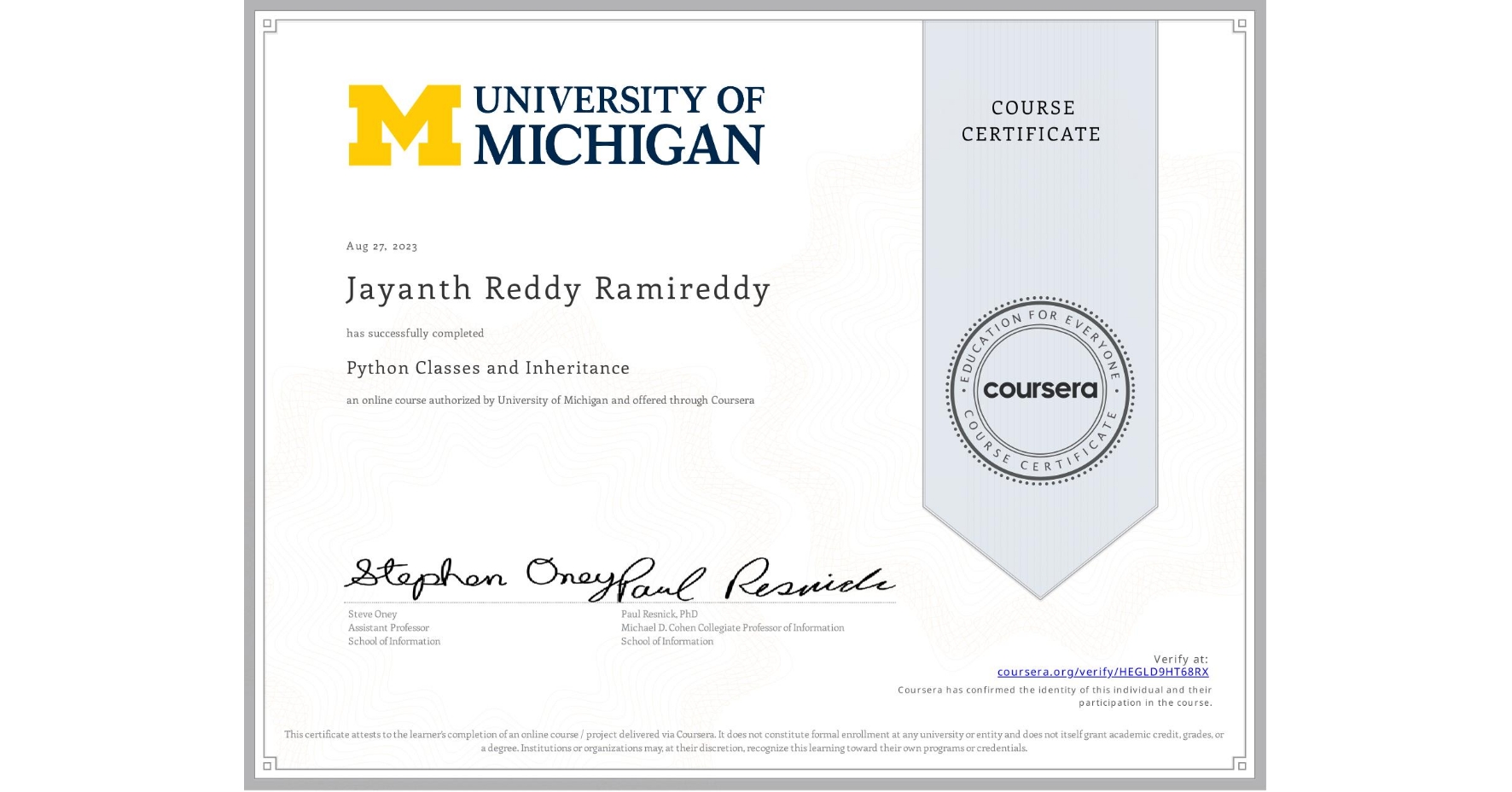 View certificate for Jayanth Reddy Ramireddy, Python Classes and Inheritance, an online non-credit course authorized by University of Michigan and offered through Coursera