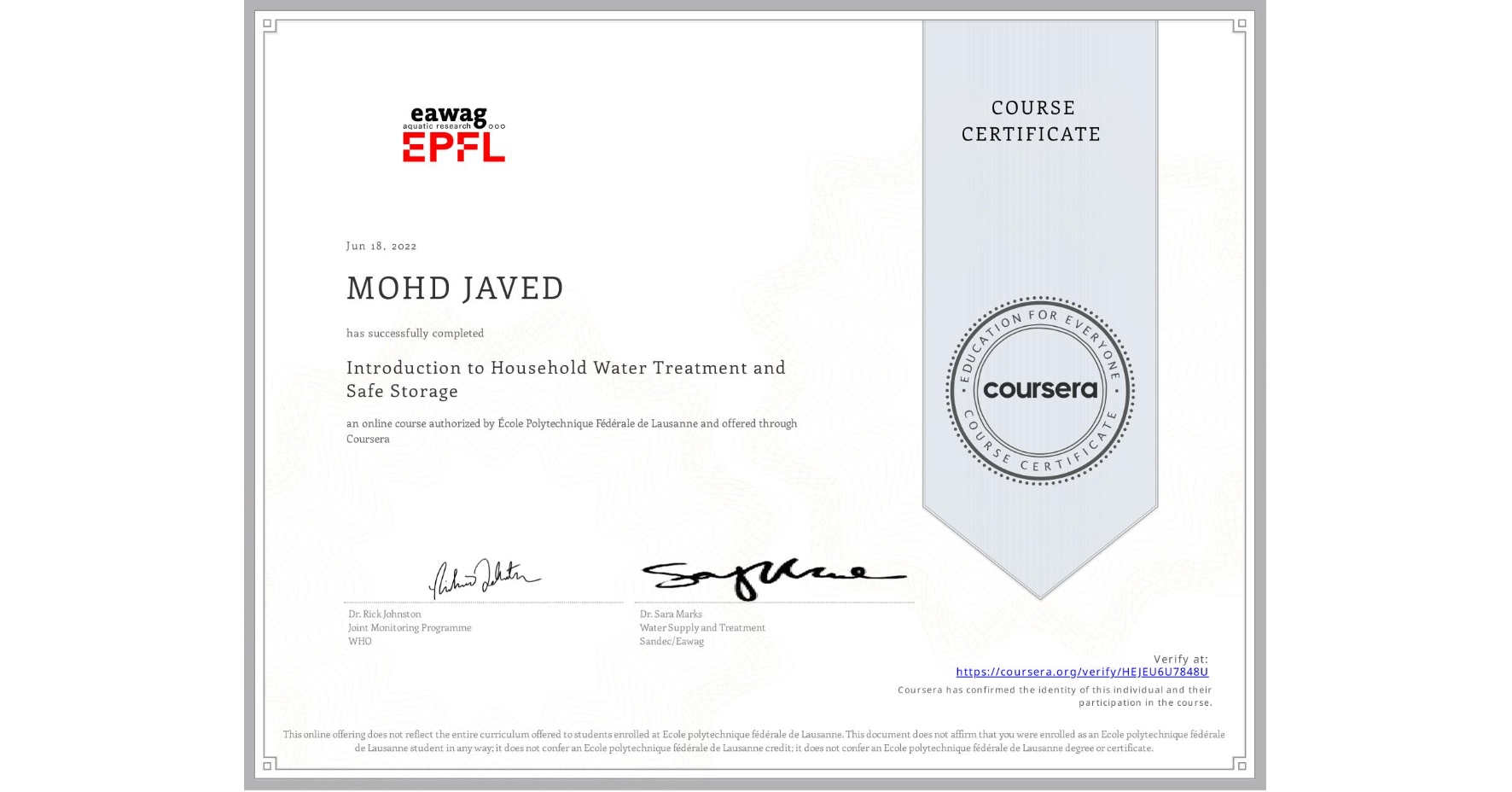 View certificate for MOHD JAVED, Introduction to Household Water Treatment and Safe Storage, an online non-credit course authorized by École Polytechnique Fédérale de Lausanne and offered through Coursera