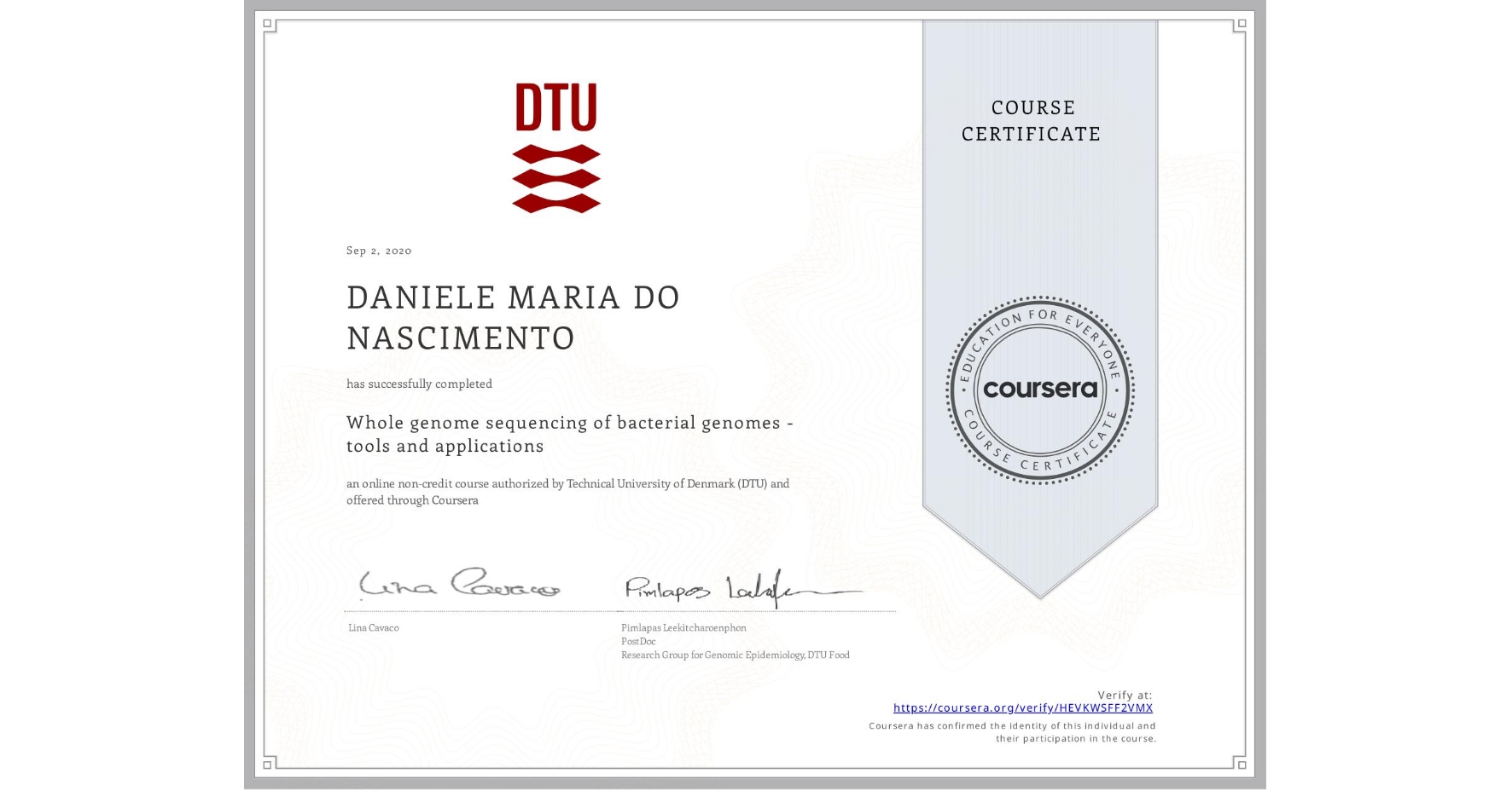 View certificate for DANIELE MARIA  DO NASCIMENTO, Whole genome sequencing of bacterial genomes - tools and applications, an online non-credit course authorized by Technical University of Denmark (DTU) and offered through Coursera