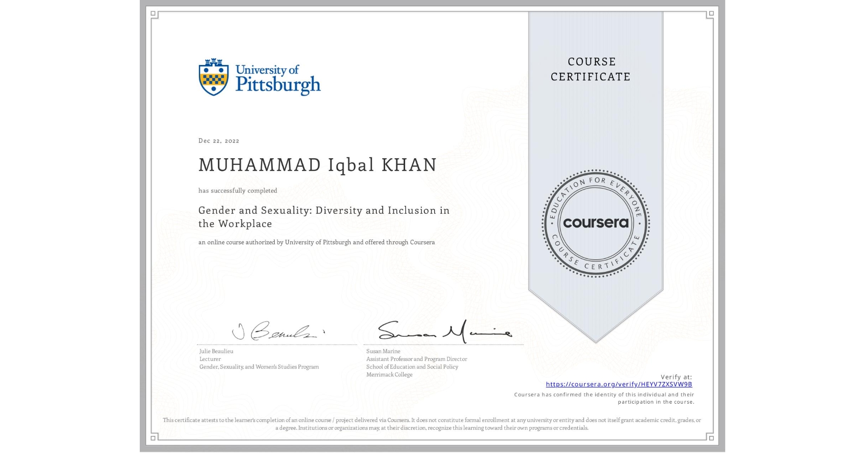 View certificate for MUHAMMAD Iqbal KHAN, Gender and Sexuality: Diversity and Inclusion in the Workplace, an online non-credit course authorized by University of Pittsburgh and offered through Coursera