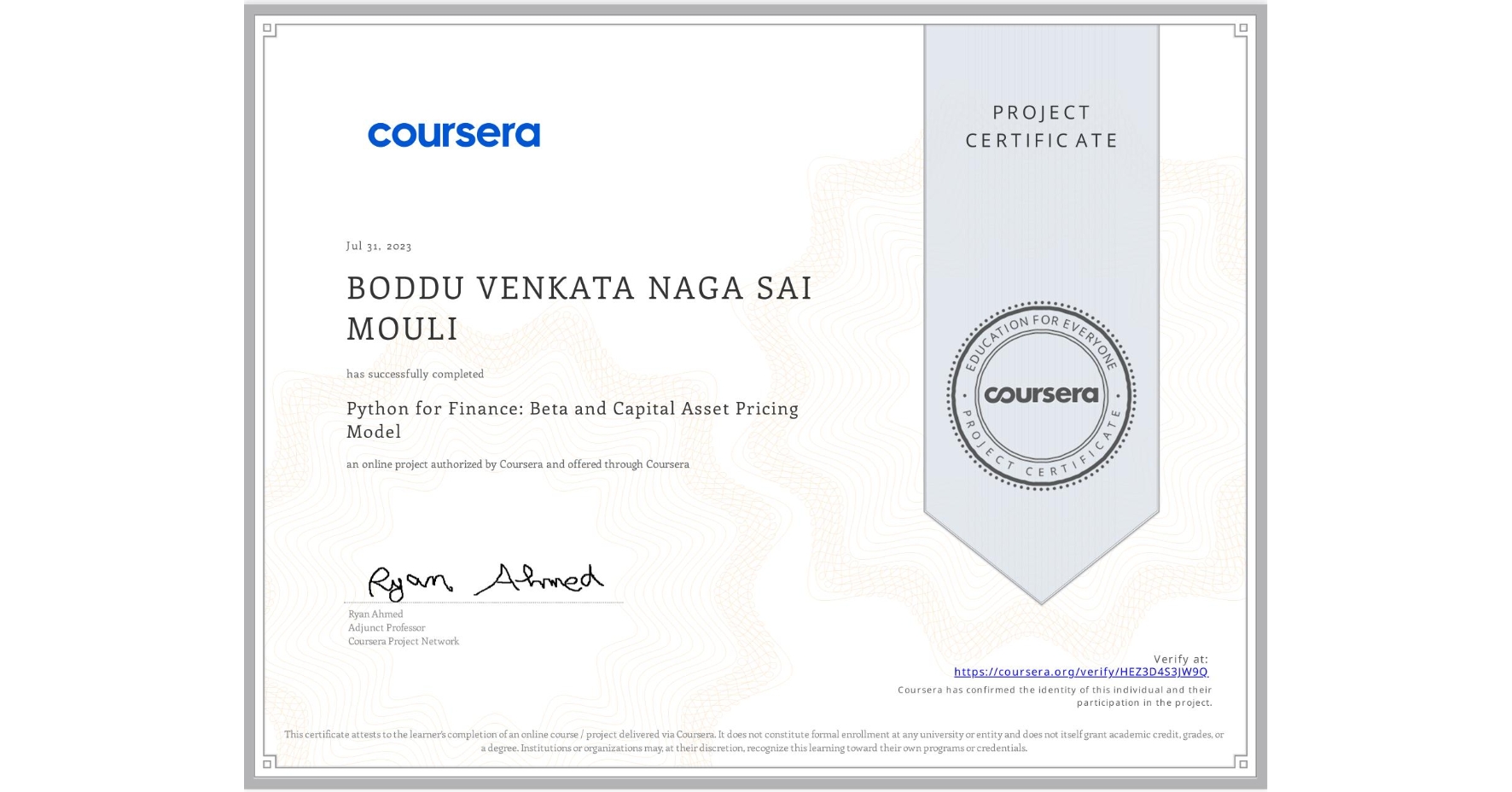 View certificate for BODDU VENKATA NAGA SAI MOULI, Python for Finance: Beta and Capital Asset Pricing Model, an online non-credit course authorized by Coursera and offered through Coursera