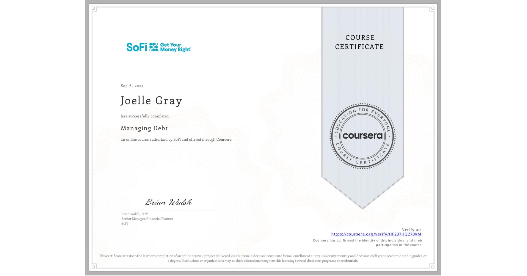 View certificate for Joelle Gray, Managing Debt, an online non-credit course authorized by SoFi and offered through Coursera