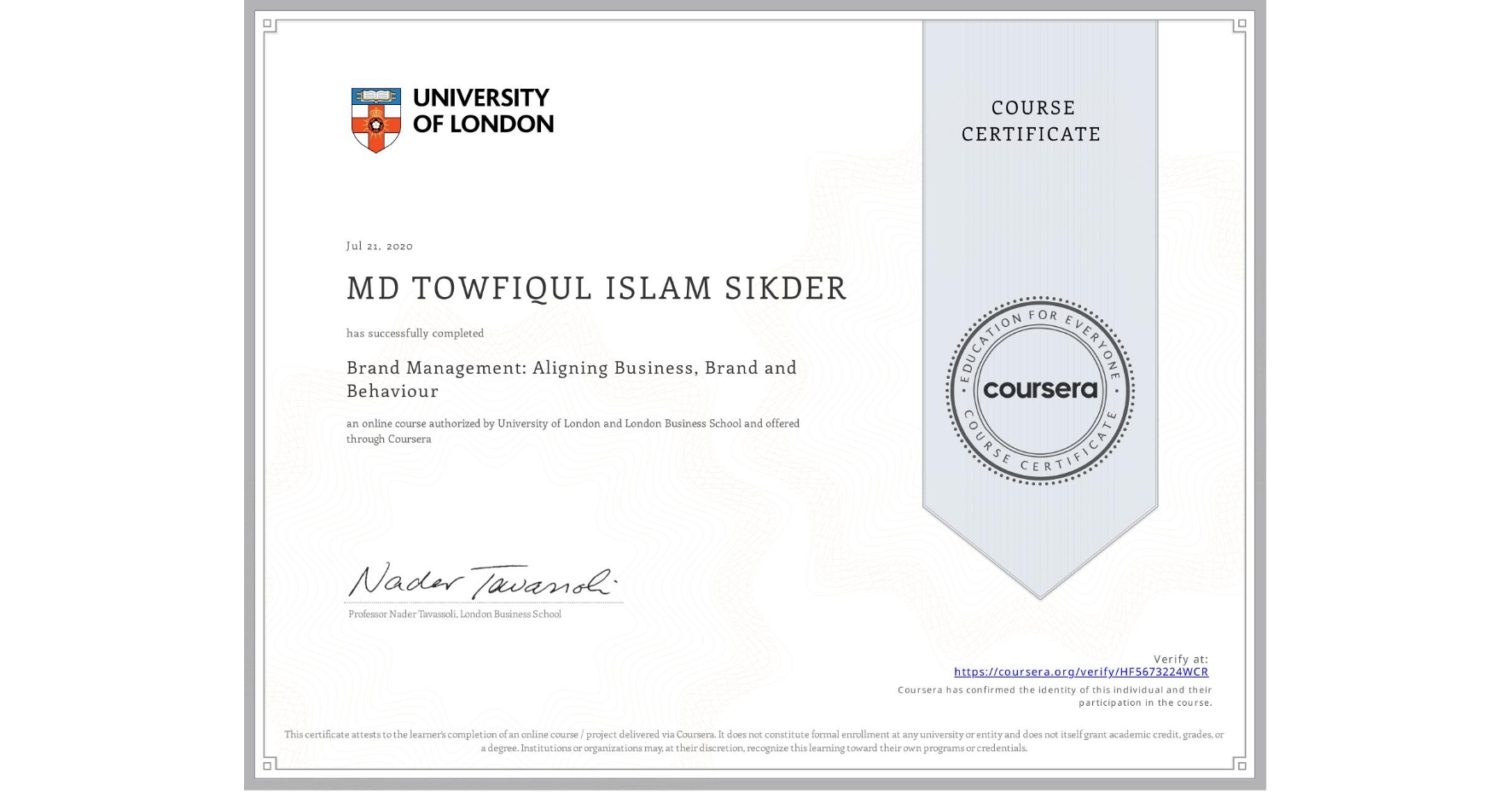 View certificate for MD TOWFIQUL ISLAM  SIKDER, Brand Management: Aligning Business, Brand and Behaviour, an online non-credit course authorized by University of London & London Business School and offered through Coursera