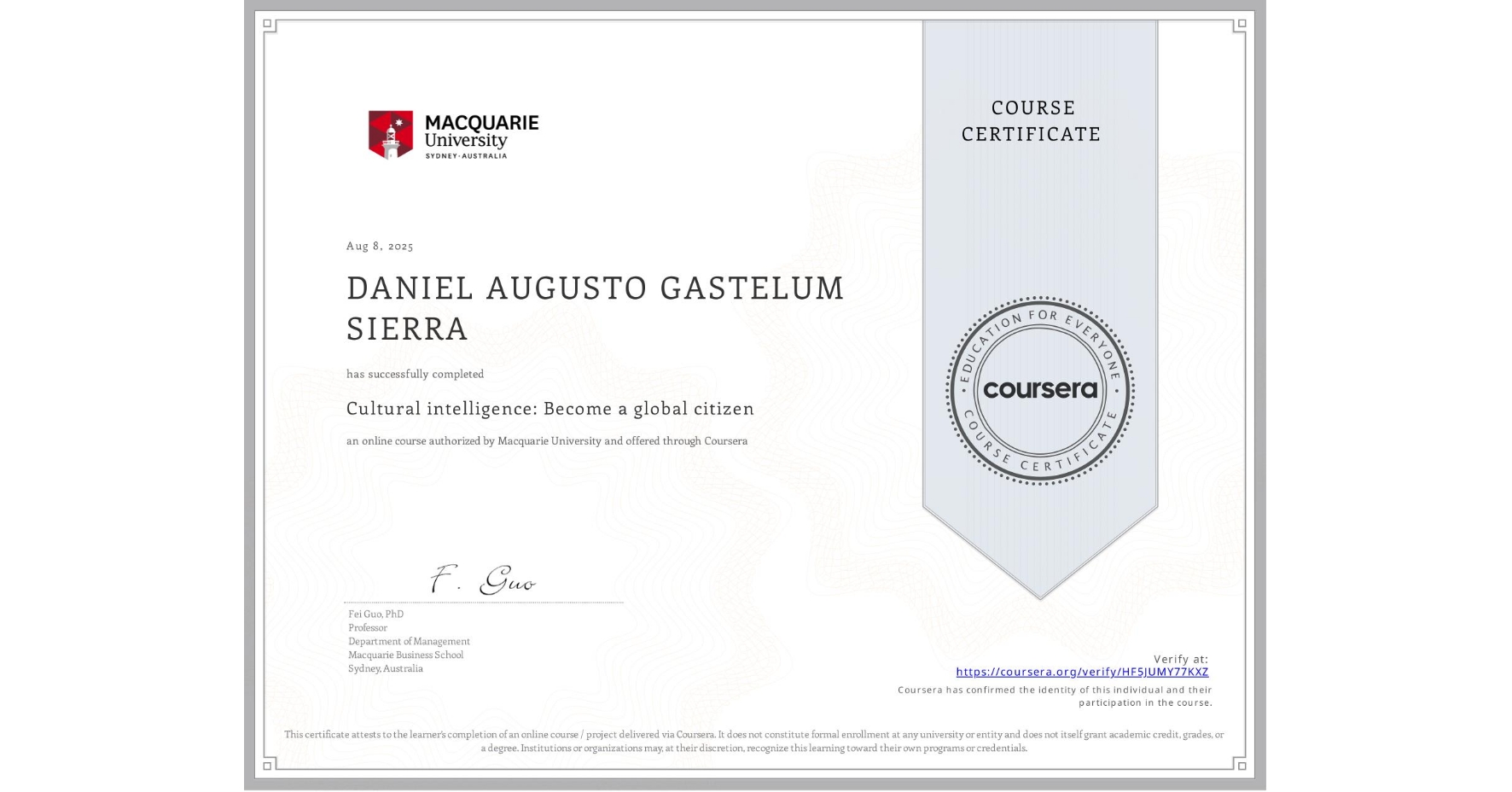 View certificate for DANIEL AUGUSTO GASTELUM SIERRA, Cultural intelligence: Become a global citizen, an online non-credit course authorized by Macquarie University and offered through Coursera