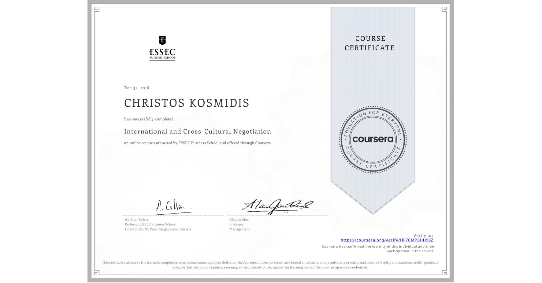 View certificate for CHRISTOS KOSMIDIS, International and Cross-Cultural Negotiation, an online non-credit course authorized by ESSEC Business School and offered through Coursera