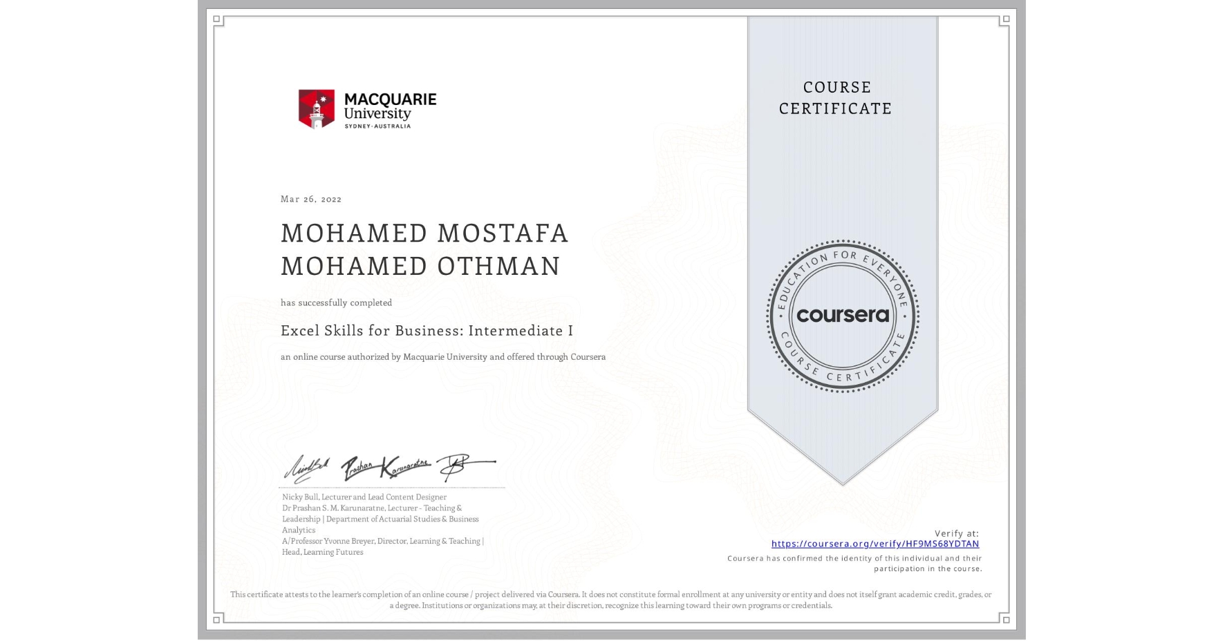 View certificate for MOHAMED MOSTAFA MOHAMED OTHMAN, Excel Skills for Business: Intermediate I, an online non-credit course authorized by Macquarie University and offered through Coursera