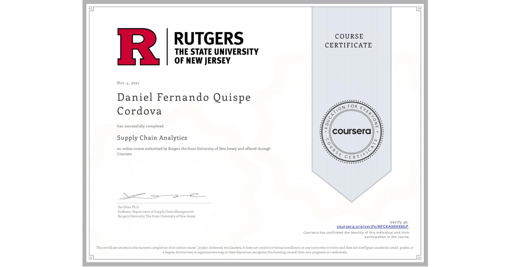 View certificate for Daniel Fernando Quispe Cordova, Supply Chain Analytics, an online non-credit course authorized by Rutgers the State University of New Jersey and offered through Coursera