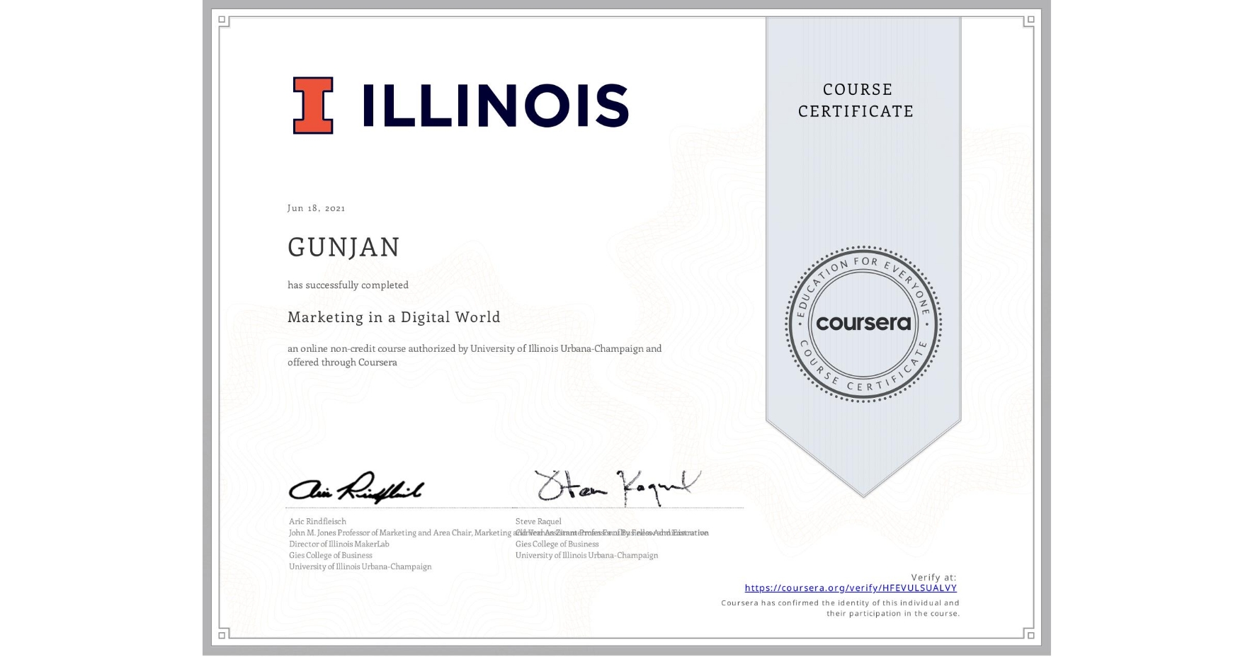 View certificate for GUNJAN , Marketing in a Digital World, an online non-credit course authorized by University of Illinois Urbana-Champaign and offered through Coursera