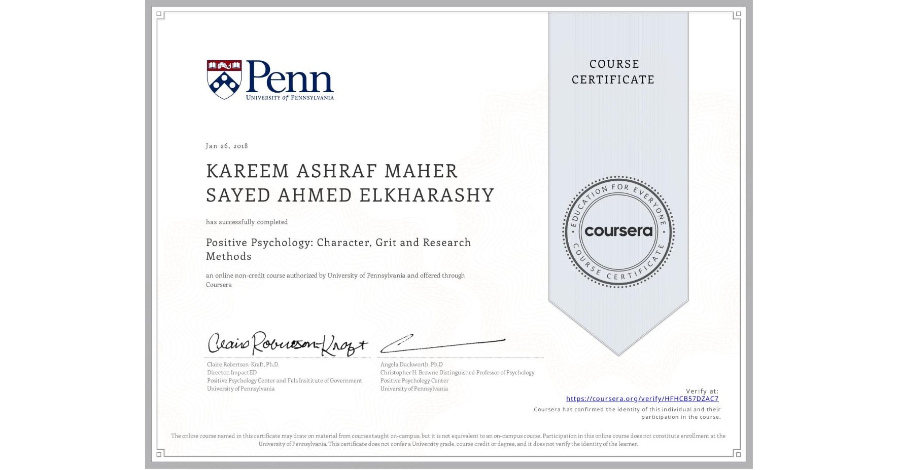 View certificate for KAREEM ASHRAF MAHER SAYED AHMED ELKHARASHY, Positive Psychology: Character, Grit and Research Methods, an online non-credit course authorized by University of Pennsylvania and offered through Coursera