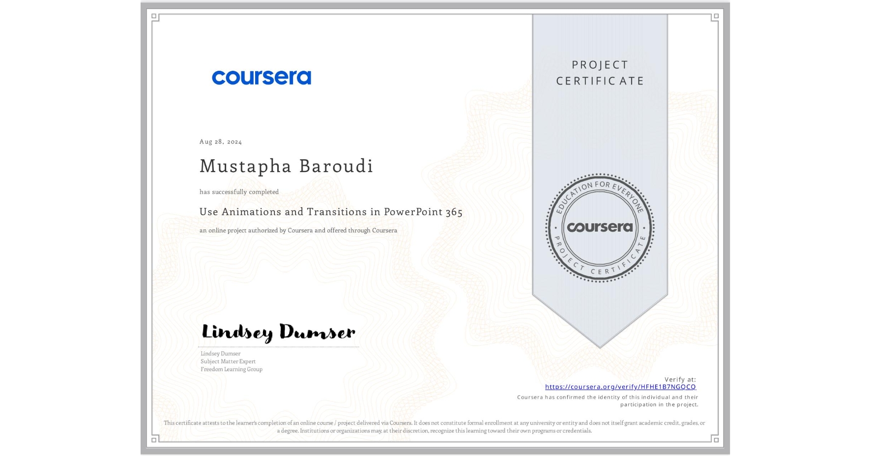 View certificate for Mustapha Baroudi, Use Animations and Transitions in PowerPoint 365, an online non-credit course authorized by Coursera and offered through Coursera
