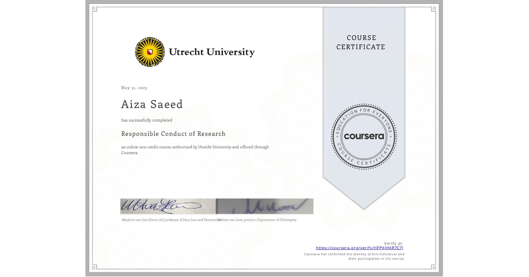 View certificate for Aiza Saeed, Responsible Conduct of Research, an online non-credit course authorized by Utrecht University and offered through Coursera
