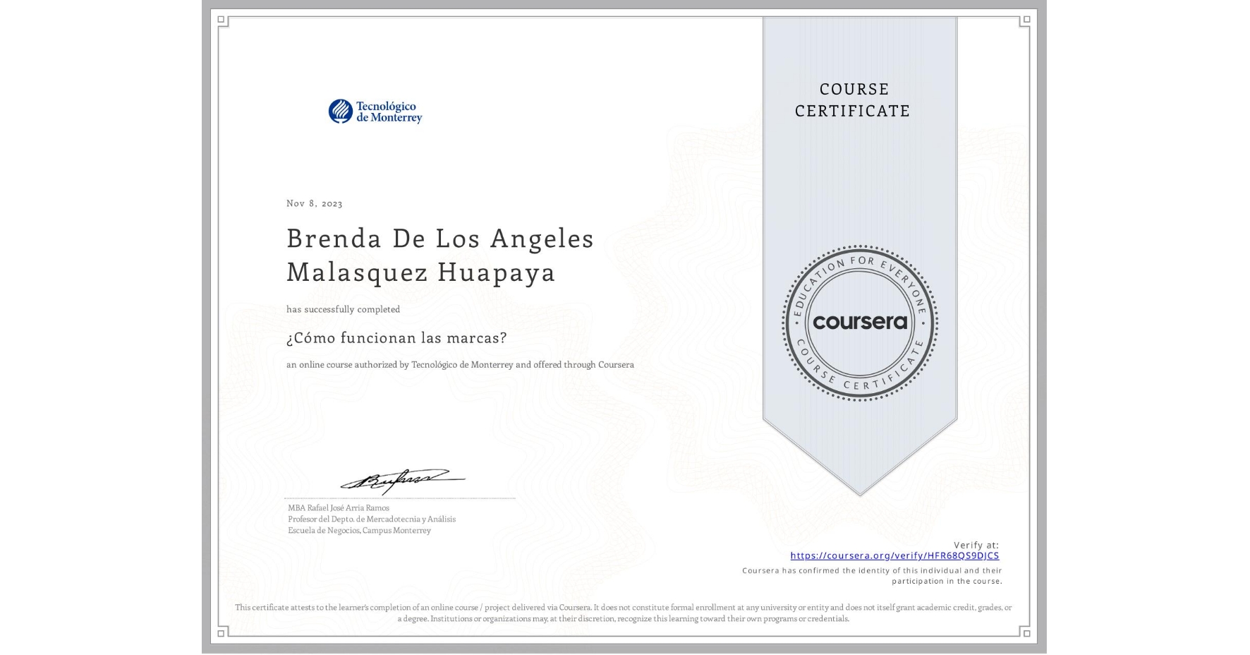 View certificate for Brenda De Los Angeles Malasquez Huapaya, ¿Cómo funcionan las marcas?, an online non-credit course authorized by Tecnológico de Monterrey and offered through Coursera