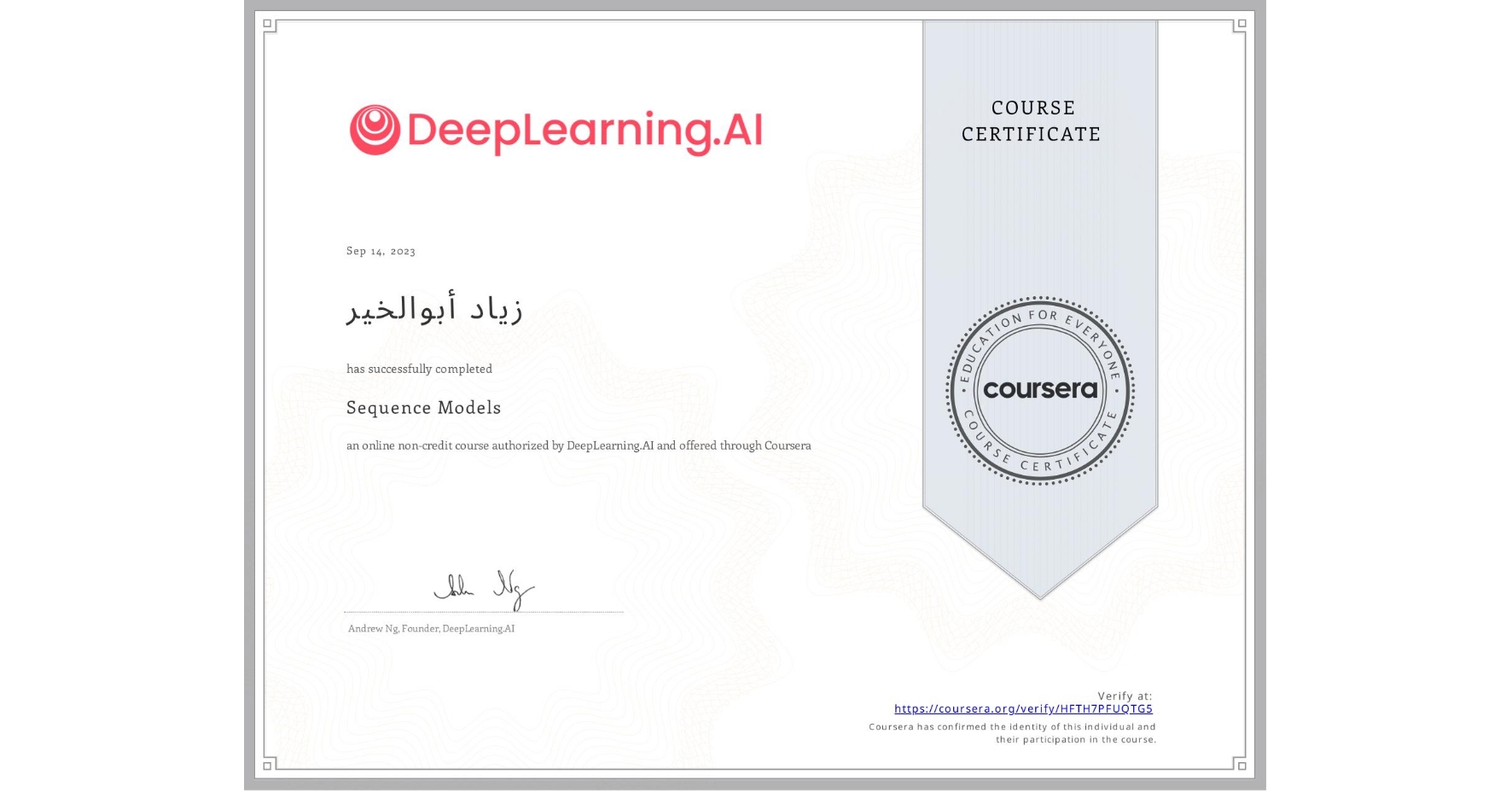 View certificate for زياد أبوالخير, Sequence Models, an online non-credit course authorized by DeepLearning.AI and offered through Coursera