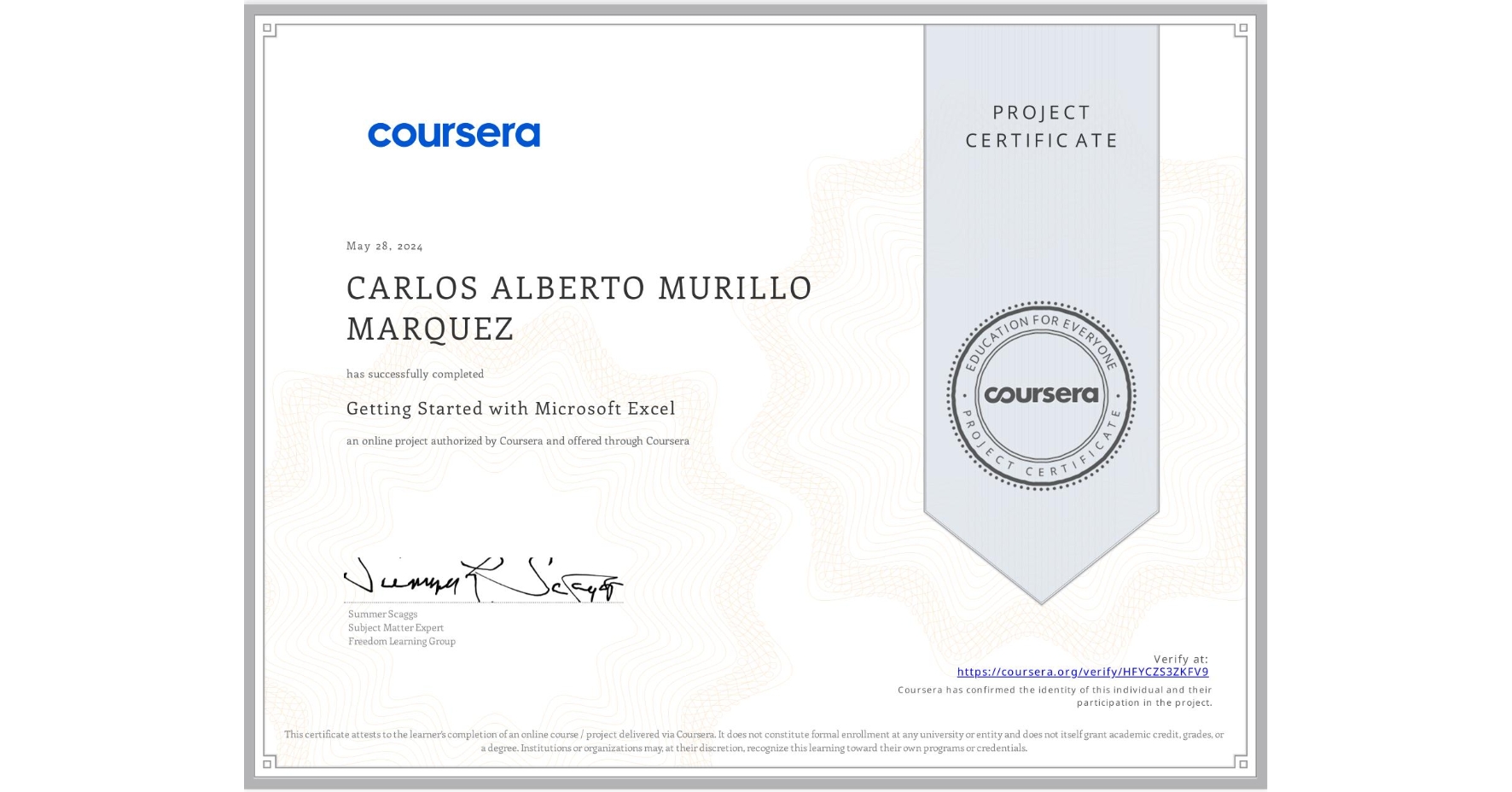 View certificate for CARLOS ALBERTO MURILLO MARQUEZ, Getting Started with Microsoft Excel, an online non-credit course authorized by Coursera and offered through Coursera