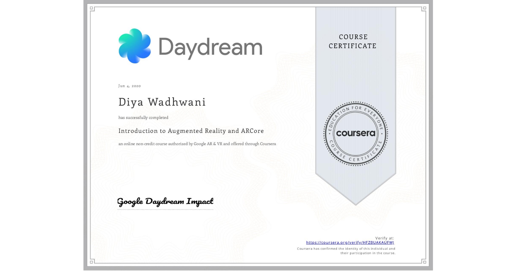 View certificate for Diya Wadhwani, Introduction to Augmented Reality and ARCore, an online non-credit course authorized by Google AR & VR and offered through Coursera