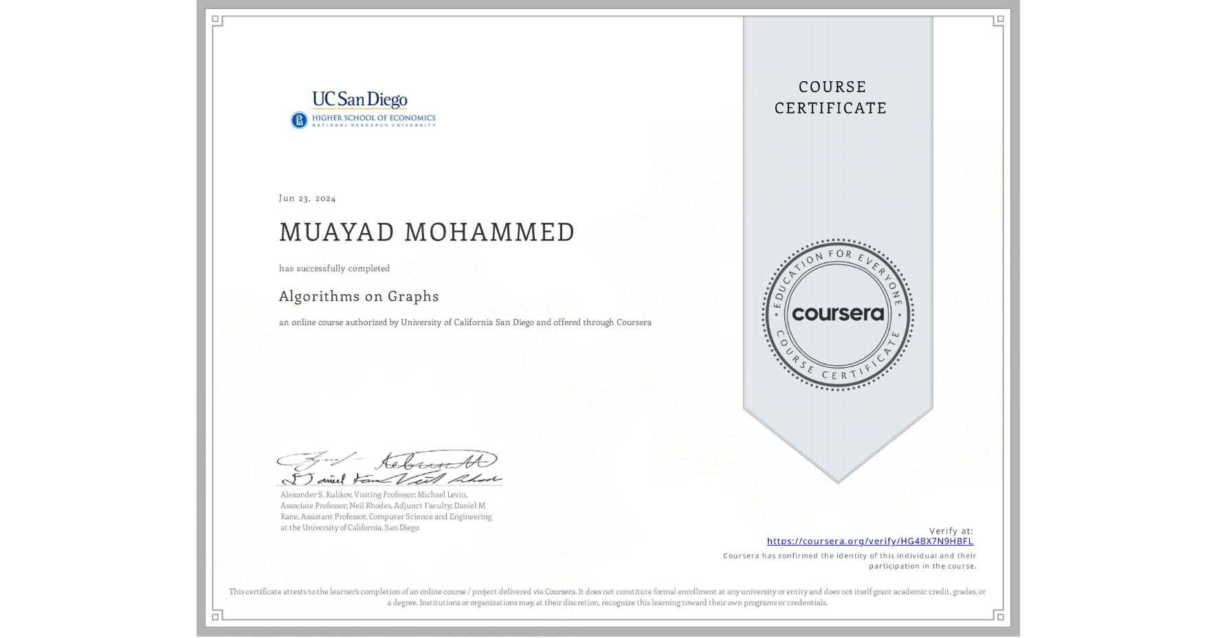 View certificate for MUAYAD MOHAMMED, Algorithms on Graphs, an online non-credit course authorized by University of California San Diego and offered through Coursera