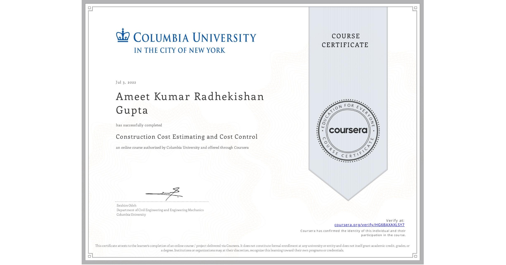 View certificate for Ameet Kumar Radhekishan Gupta, Construction Cost Estimating and Cost Control, an online non-credit course authorized by Columbia University and offered through Coursera