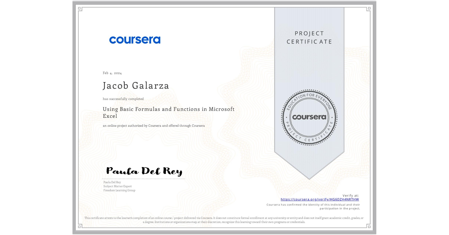View certificate for Jacob Galarza, Using Basic Formulas and Functions in Microsoft Excel, an online non-credit course authorized by Coursera and offered through Coursera