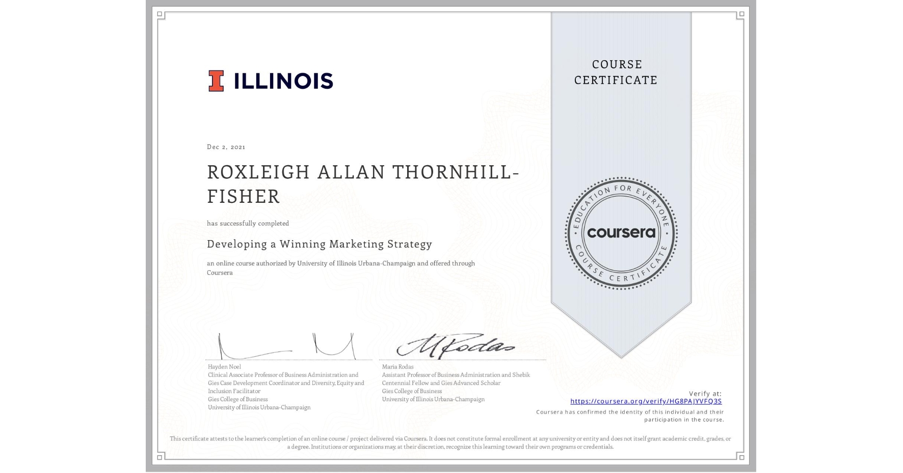 View certificate for ROXLEIGH ALLAN THORNHILL-FISHER, Developing a Winning Marketing Strategy, an online non-credit course authorized by University of Illinois Urbana-Champaign and offered through Coursera
