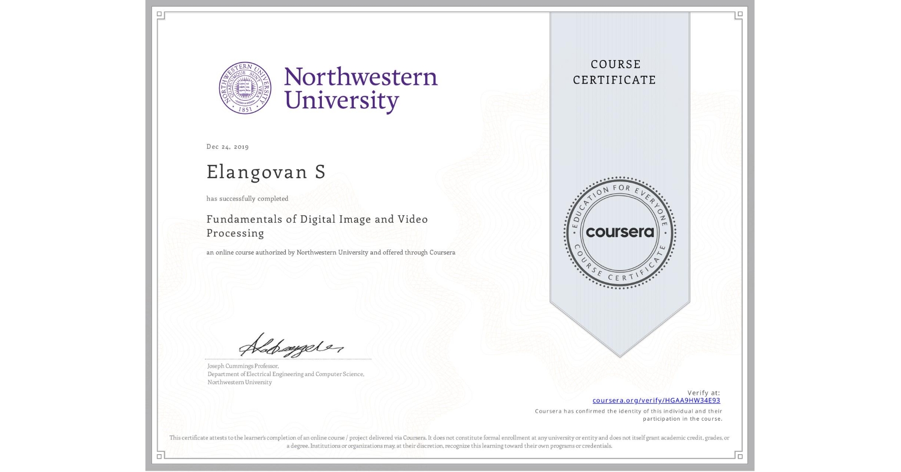 View certificate for Elangovan S  , Fundamentals of Digital Image and Video Processing, an online non-credit course authorized by Northwestern University and offered through Coursera
