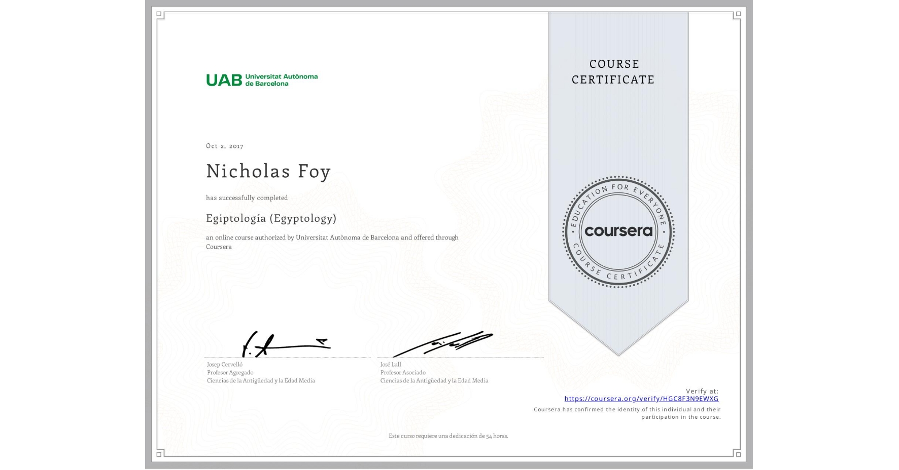 View certificate for Nicholas Foy, Egiptología (Egyptology), an online non-credit course authorized by Universitat Autònoma de Barcelona and offered through Coursera