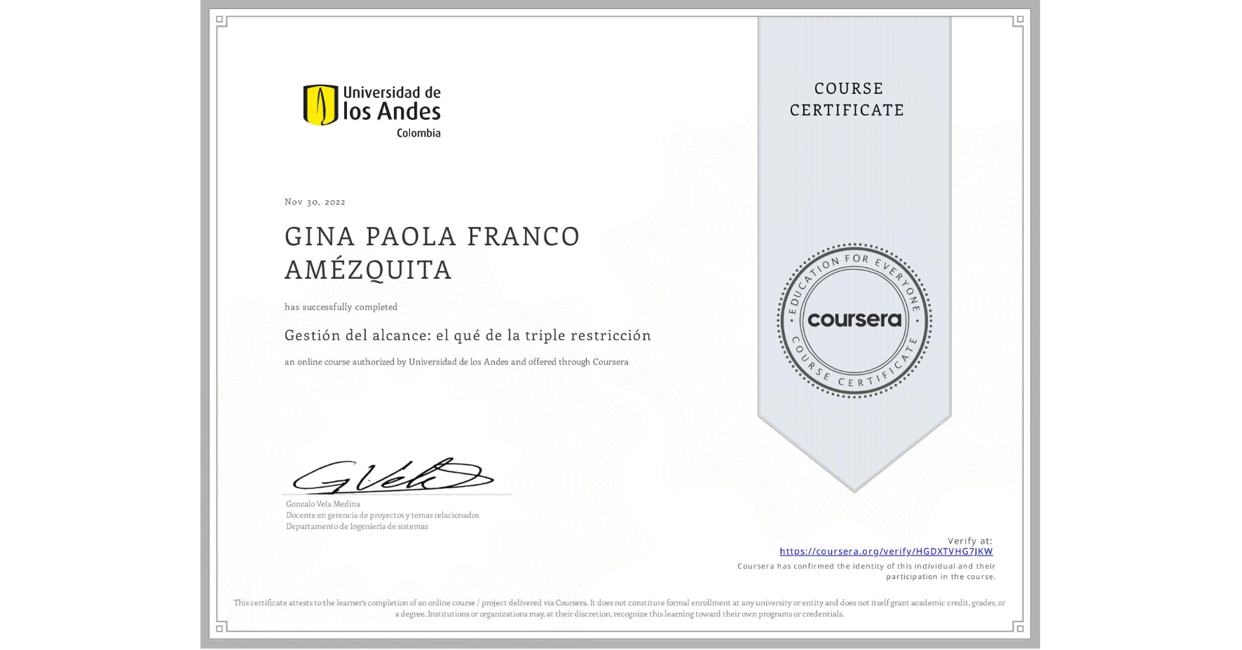 View certificate for GINA PAOLA FRANCO AMÉZQUITA, Gestión del alcance: el qué de la triple restricción, an online non-credit course authorized by Universidad de los Andes and offered through Coursera