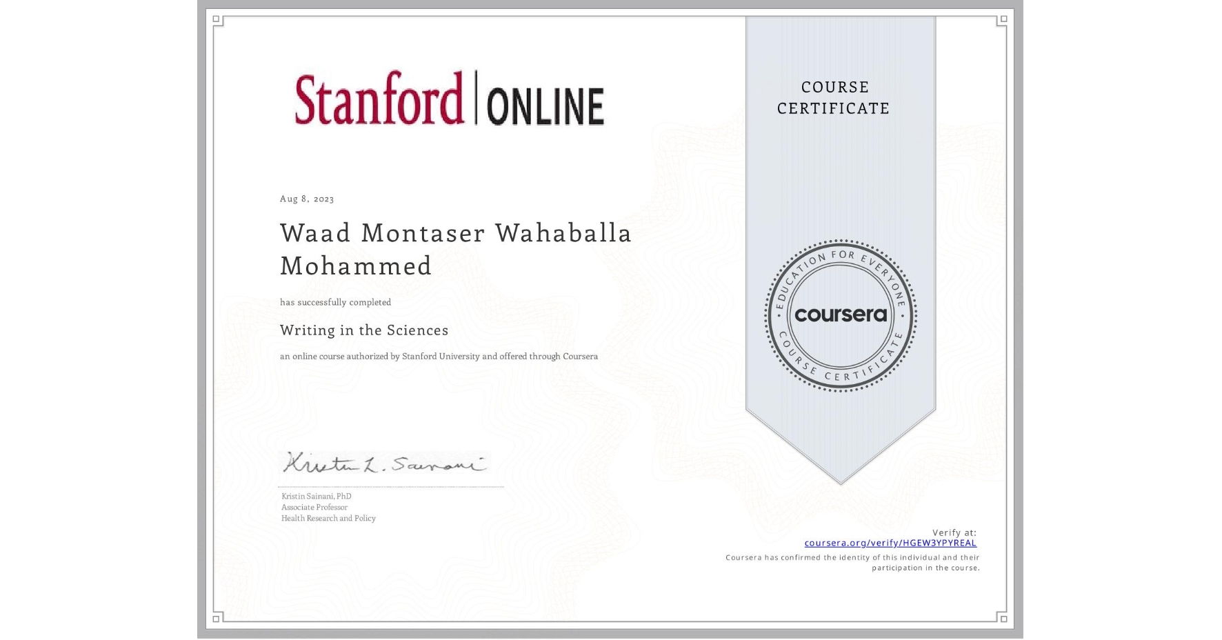 View certificate for Waad Montaser Wahaballa Mohammed , Writing in the Sciences, an online non-credit course authorized by Stanford University and offered through Coursera