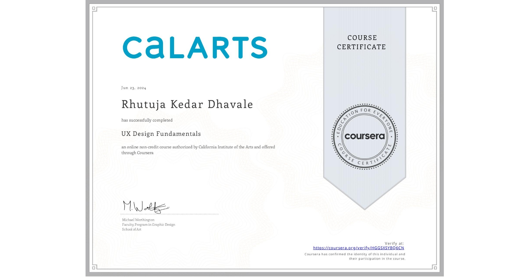 View certificate for Rhutuja Kedar Dhavale, UX Design Fundamentals, an online non-credit course authorized by California Institute of the Arts and offered through Coursera