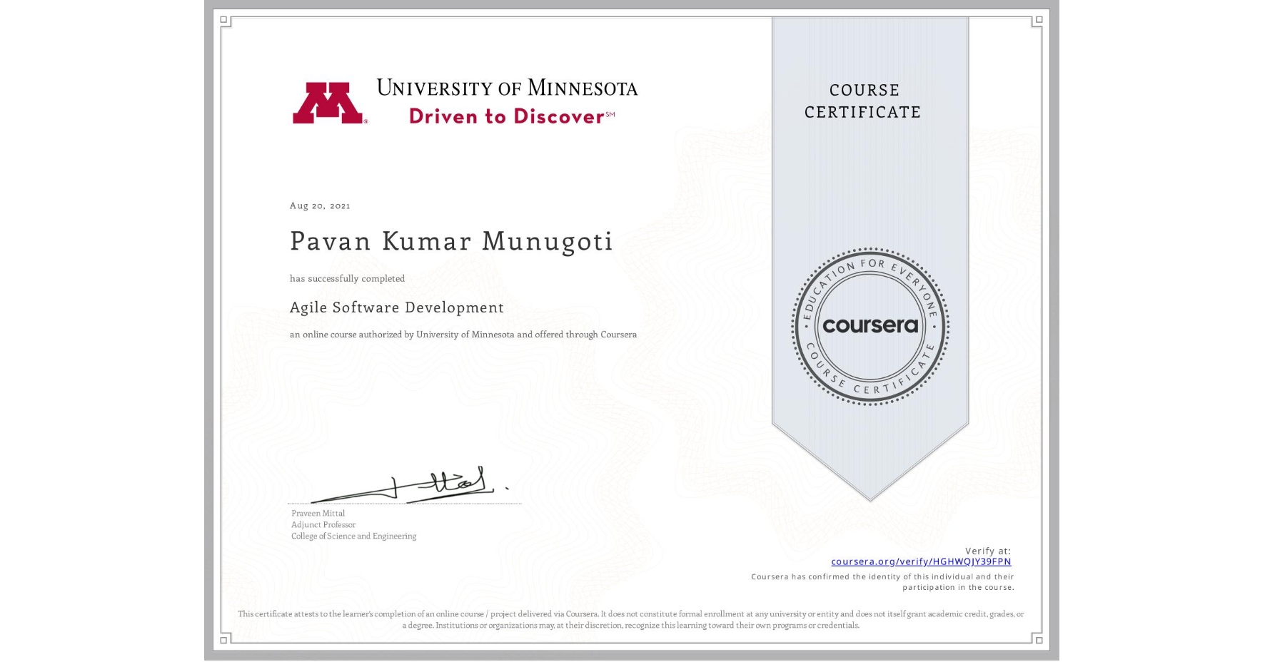 View certificate for Pavan Kumar Munugoti, Agile Software Development, an online non-credit course authorized by University of Minnesota and offered through Coursera