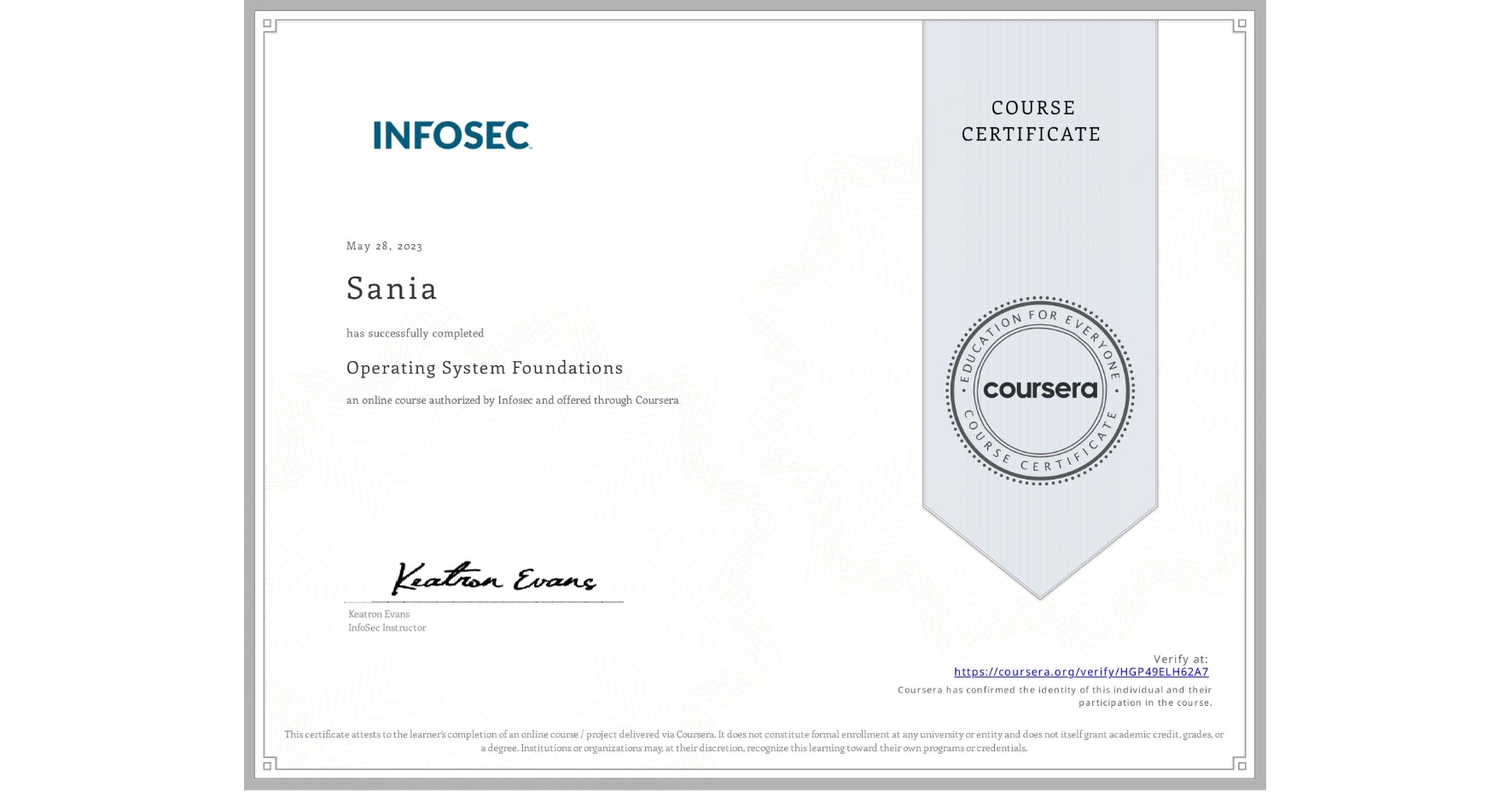 View certificate for Sania , Operating System Foundations, an online non-credit course authorized by Infosec and offered through Coursera