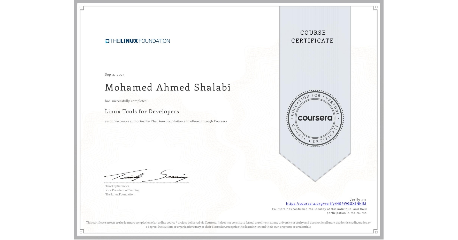 View certificate for Mohamed Ahmed Shalabi, Linux Tools for Developers, an online non-credit course authorized by The Linux Foundation and offered through Coursera