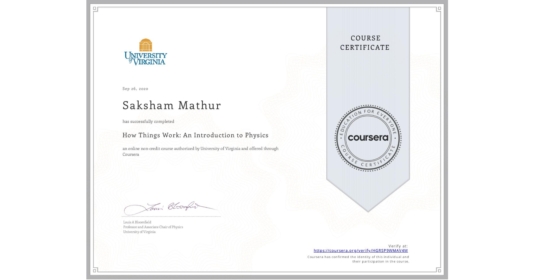 View certificate for Saksham Mathur, How Things Work: An Introduction to Physics, an online non-credit course authorized by University of Virginia and offered through Coursera
