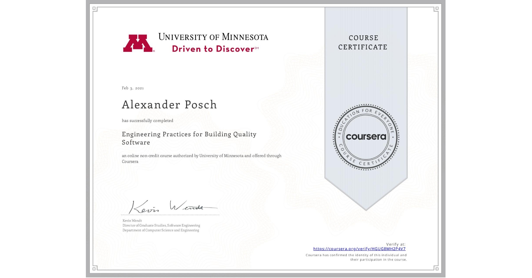 View certificate for Alexander Posch, Engineering Practices for Building Quality Software, an online non-credit course authorized by University of Minnesota and offered through Coursera