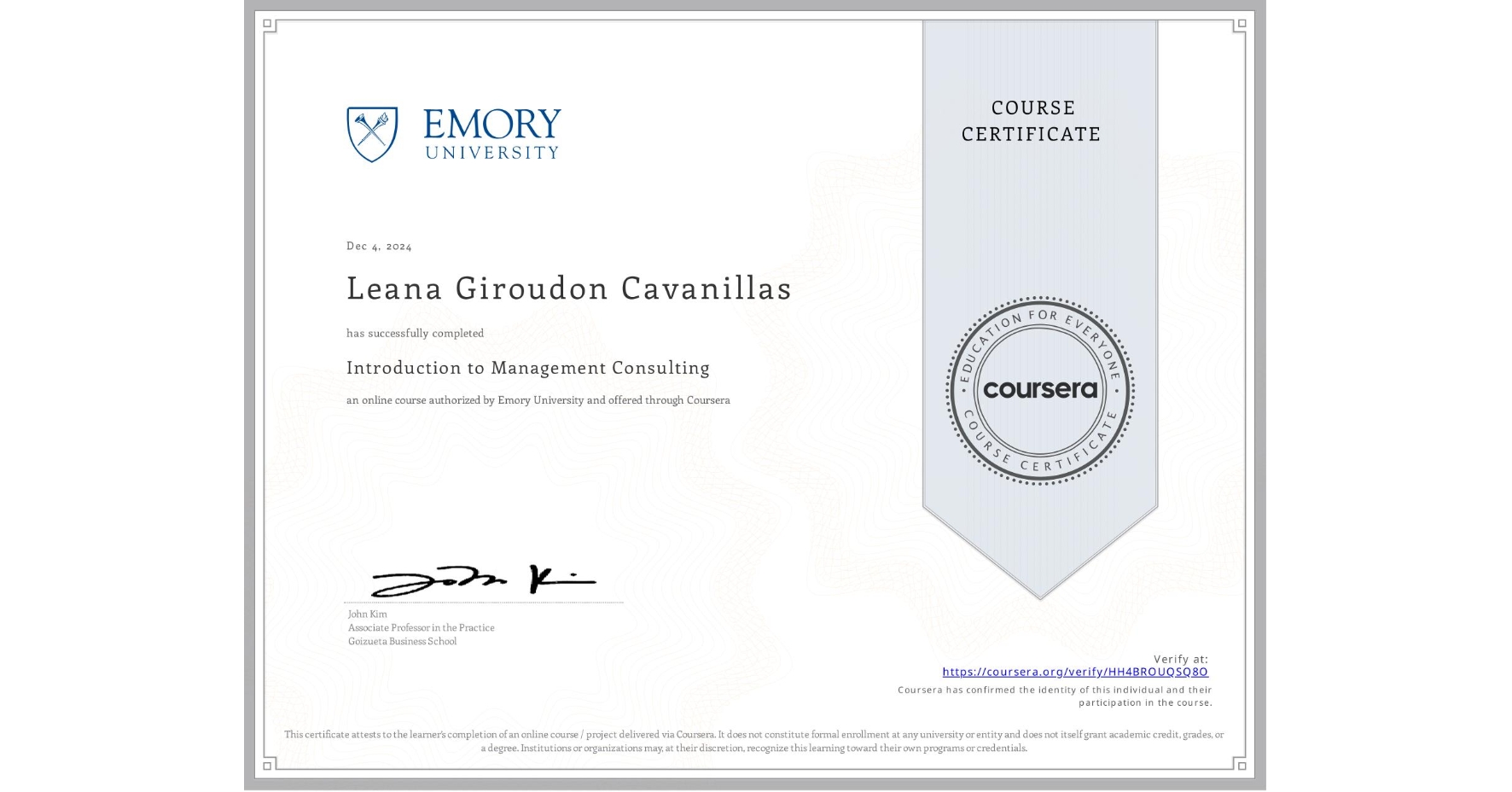 View certificate for Leana Giroudon Cavanillas, Introduction to Management Consulting, an online non-credit course authorized by Emory University and offered through Coursera